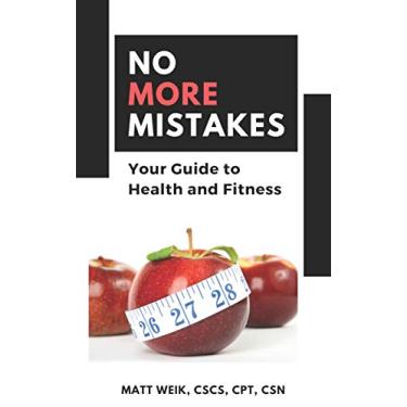 Imagem de No More Mistakes: Your Guide to Health and Fitness