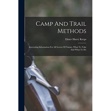 Imagem de Camp And Trail Methods: Interesting Information For All Lovers Of Nature, What To Take And What To Do