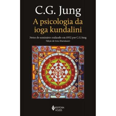 Imagem de A Psicologia Da Ioga Kundalini - Notas Do Seminário Realizado Em 1932 Por C. G. Jung