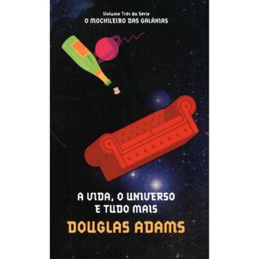 Imagem de O Mochileiro Das Galáxias - Vol 3 - A Vida, O Universo E Tudo Mais