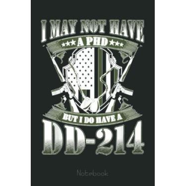 Imagem de DD-214 Proud Military Veteran No PhD Notebook: US Navy Veteran Veterans Memorial Day, Journal 6 x 9, 110 Page Blank Lined Paperback Journal/Notebook Gift For Family Friends