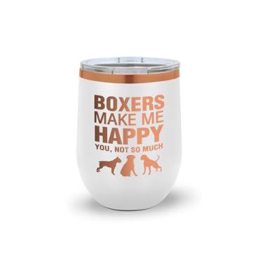 Imagem de SpreadPassion Copo de vinho Boxers Make Me Happy – Presente engraçado para amantes de cães e proprietários de boxers – Copo de aço inoxidável isolado (branco)