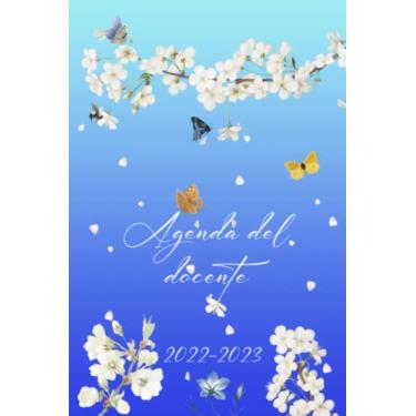 Imagem de Agenda del docente 2022/2023: Agenda Giornaliera per Insegnanti - Registro del Professore per l'anno - Calendario e Planificatore settimanale .., Settembre 2022 a Agosto 2023