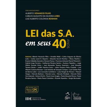 Imagem de Lei das S.A. em Seus 40 Anos - Alberto Venancio Filho, Carlos Augusto da Silveira Lobo e Luiz Alberto Colonna Rosman - Edição 1ª/2017