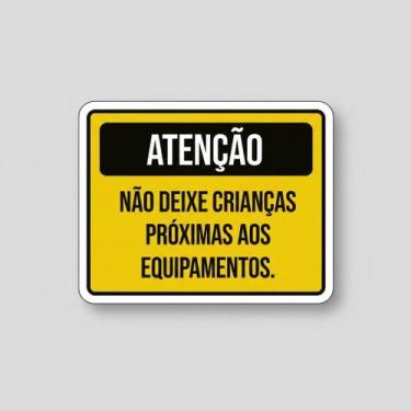 Imagem de Placa Acm Não Deixe Crianças Equipamentos 18X23 - Sinalizo