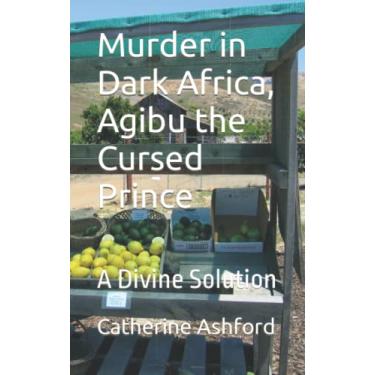 Imagem de Murder in Dark Africa, Agibu the Cursed Prince: A Divine Solution