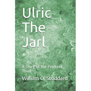 Imagem de Ulric the Jarl: A Story of the Penitent Thief