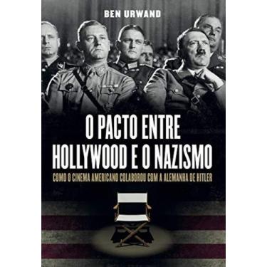 Imagem de O Pacto Entre Hollywood E O Nazismo - Como O Cinema Americano Colaboro