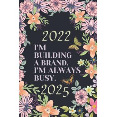 Imagem de I'm Building A Brand, I'm Always Busy: 4 Year Monthly Pocket Planner-2022-2025 Calendar schedule Time Management Organizer | Pretty Gift For Woman, Business Lady and Moms | perfect size : 6"x9" inches