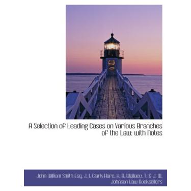 Imagem de Uma seleção de casos líderes em vários ramos da lei: com notas