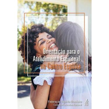 Imagem de Orientação para o Atendimento Espiritual no Centro Espírita - FEB