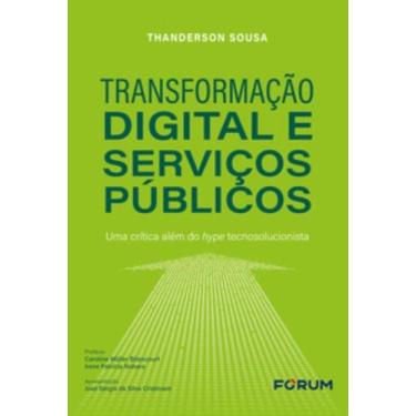 Imagem de Transformação Digital E Serviços Públicos - Uma Crítica Além Do Hype T