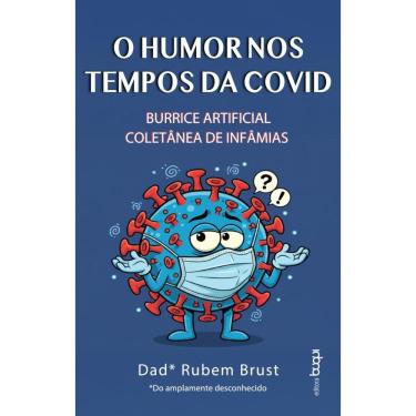 Imagem de O Humor nos Tempos da Covid: burrice artificial. Coletânea de infâmias
