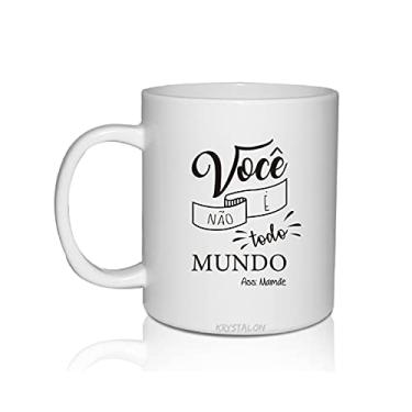 Imagem de Caneca Personalizada Criativa para Dia das Mães - Você Não é Todo Mundo