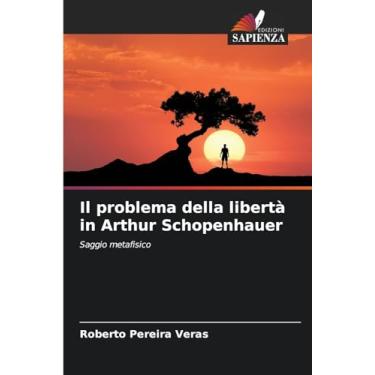 Imagem de Il problema della libertà in Arthur Schopenhauer: Saggio metafisico