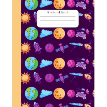 Imagem de Wonderful World: Composition Notebook Universe Doodle Wide Ruled Lined Paper Notebook Journal, Workbook for Teens Kids Students Girls for Home School College | 120 Pages - 7.44 x 9.69'