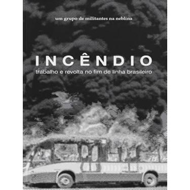 Imagem de Livro - Incendio: Trabalho E Revolta No Fim De Linha Brasileiro, 1, 13