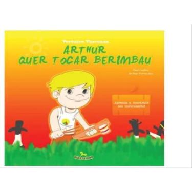 Imagem de Arthur Quer Tocar Berimbau