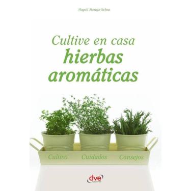 Imagem de Cultive en casa hierbas aromáticas - Espanhol
