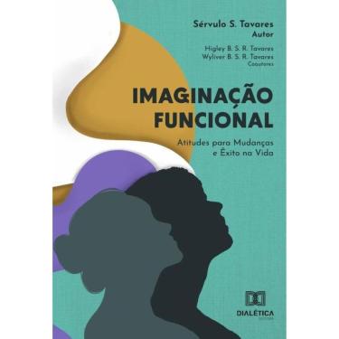 Imagem de Imaginação Funcional – Atitudes Para Mudanças E Êxito Na Vida - Português