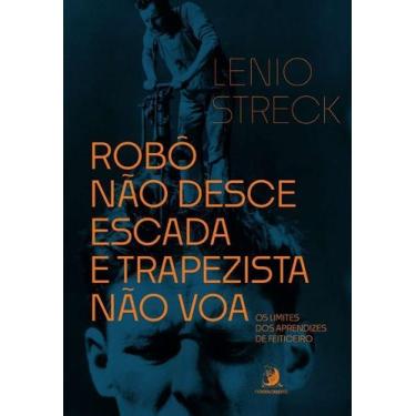 Imagem de Robô Não Desce Escada E Trapezista Não Voa - Os Limites Dos Aprendizes