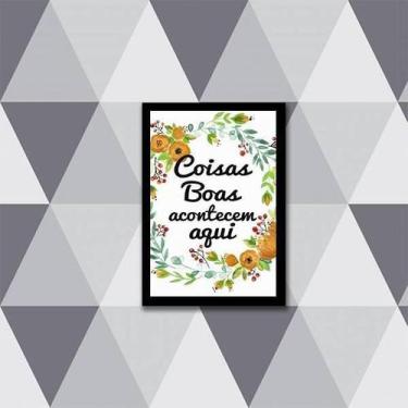 Imagem de Quadro Coisas Boas Acontecem Aqui 24X18Cm - Quadros On-Line