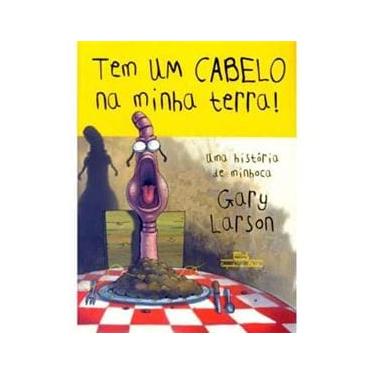 Imagem de Livro - Tem um Cabelo na Minha Terra! uma História de Minhoca