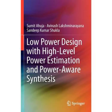 Imagem de Low Power Design with High-Level Power Estimation and Power-Aware Synthesis