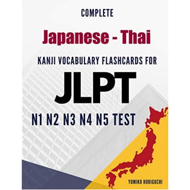 Imagem de Complete Japanese - Thai Kanji Vocabulary Flashcards for JLPT N1 N2 N3 N4 N5 Test: Practice Japanese Language Proficiency Test Workbook