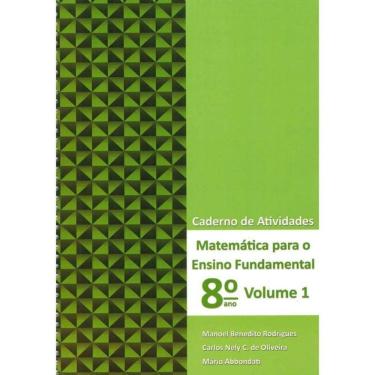 Imagem de Matemática para o Ensino Fundamental - Caderno de Atividades 8º ano Vol. 1