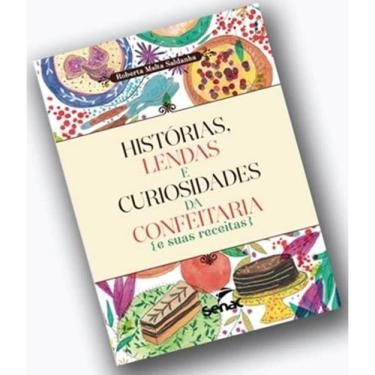 Imagem de Livro  Historias, Lendas E Curiosidades Da Confeitaria