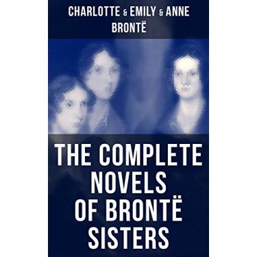 Imagem de The Complete Novels of Brontë Sisters: Wuthering Heights, Jane Eyre, Shirley, Villette, The Professor, Emma, Agnes Grey & The Tenant of Wildfell Hall (English Edition)