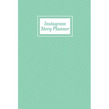 Imagem de INSTAGRAM STORY PLANNER : 100 pages 6x9 inches 99 PAGES OF customized INSTAGRAM STORY PLANNER