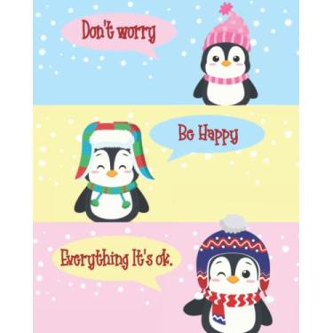 Imagem de Don't worry, Be Happy, Everything is OK Notebook: Lined Journal for Writing Note, Memo, Work, Study and more, Cute Penguin Inspiration Notebook, Gift Idea