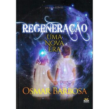Imagem de Regeneração - Uma Nova Era - BOOK ESPIRITA, 416 g