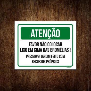 Imagem de Placa Atenção Não Colocar Lixo Nas Bromélias 18x23cm 5un