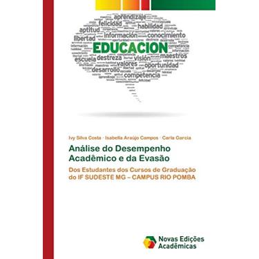 Imagem de Análise do Desempenho Acadêmico e da Evasão: Dos Estudantes dos Cursos de Graduação do IF SUDESTE MG ¿ CAMPUS RIO POMBA