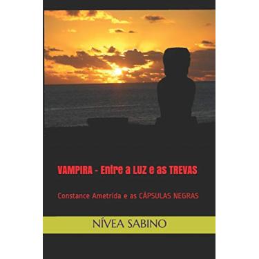 Imagem de Vampira - Entre a Luz E as Trevas: Constance Ametrida E as Cápsulas Negras