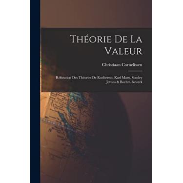 Imagem de Théorie De La Valeur: Réfutation Des Théories De Rodbertus, Karl Marx, Stanley Jevons & Boehm-Bawerk