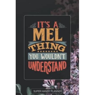 Imagem de Mel: It's A Mel Thing You Wouldnt Understand - Mel Name Purple Flower Custom Gift Planner Calendar Notebook Journal Password Manager