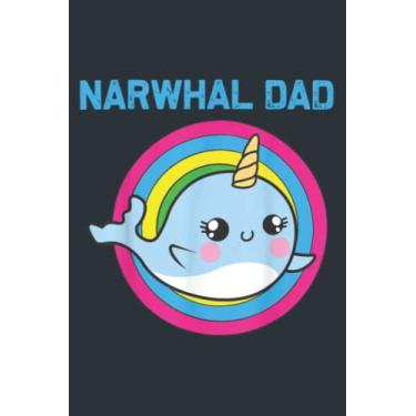 Imagem de Cool Narwhal For Dad Father Rainbow Tusk Sea Dolphin: Notebook A5 size (6 inch wide x 9 inch high)