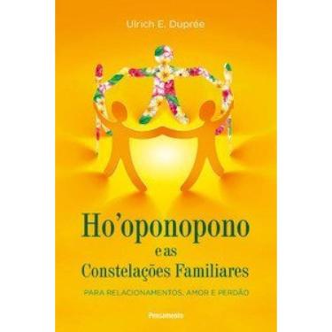 Imagem de Hooponopono E As Constelações Familiares: Para Relacionamentos, Amor E Perdão