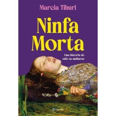Imagem de Ninfa Morta - Uma História Do Ódio Às Mulheres