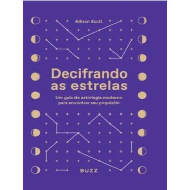 Imagem de Decifrando as Estrelas - Um Guia de Astrologia Moderno Para Encontrar 