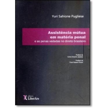 Imagem de Assistência Mútua em Matéria Penal: E as Penas Vedadas no Direito Bras