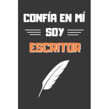 Imagem de CONFÍA EN MÍ, SOY ESCRITOR: DIVERTIDO CUADERNO DE NOTAS, DIARIO O AGENDA | Regalos originales y creativos | Cumpleaños, Navidad, aniversario o día del padre.