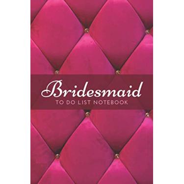 Imagem de Bridesmaid To Do List Notebook: Hot Pink Velvet Cushion - Luxury Art Photo Theme / Checklist Planner / Event Planning Journal To Write In / Wedding ... Bridesmaid from Bride / Cute Card Alternative