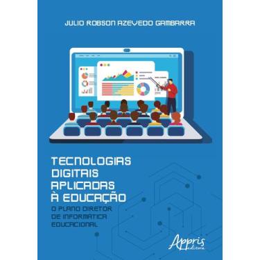 Imagem de Livro - Tecnologias digitais aplicadas a educação: o plano diretor de 