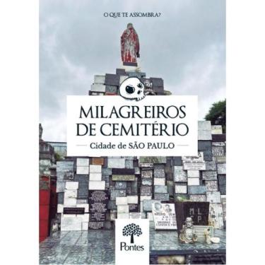Imagem de Milagreiros de cemitério - cidade de são paulo - PONTES EDITORES