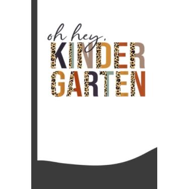 Imagem de Oh Hey Kindergarten Back to School Leopard Notebook: Kindergarten 1st & 2nd Grade Primary Journal for Boys & Girls